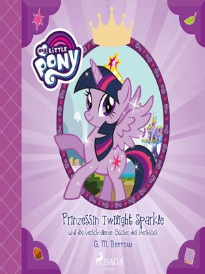 cover image of My Little Pony--Prinzessin Twilight Sparkle und die verschollenen Bücher des Herbstes